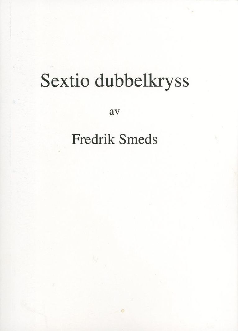 Fredrik Smeds - Sextio dubbelkryss, Häftad