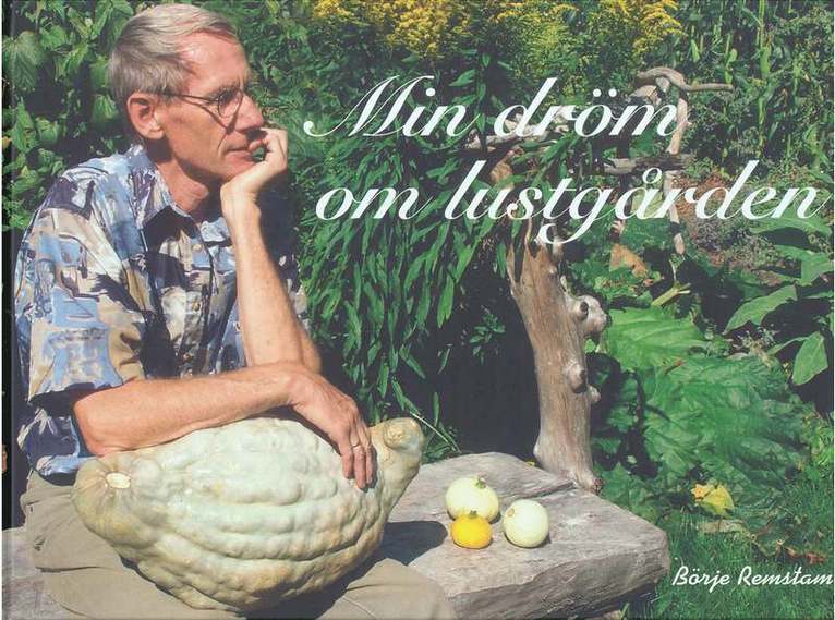 Börje Remstam - Min dröm om lustgården, Inbunden