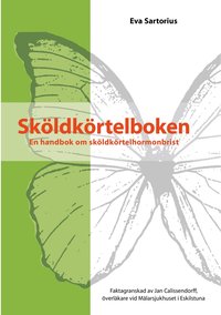 bokomslag Sköldkörtelboken : en handbok om sköldkörtelhormonbrist