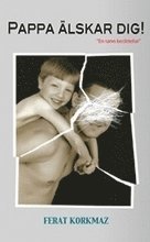 Ferat Korkmaz - Pappa älskar dig!, Inbunden