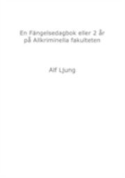 bokomslag En Fängelsedagbok eller 2 år på Allkriminella fakulteten