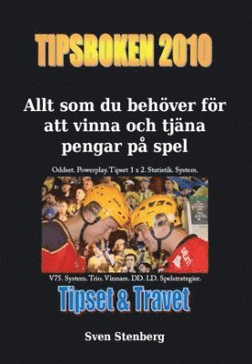 Tipsboken 2010 : allt som du behöver för att vinna och tjäna pengar på spel