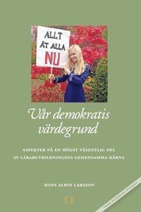 bokomslag Vår demokratis värdegrund : aspekter på en högst väsentlig del av lärarutbildningens gemensamma kärna