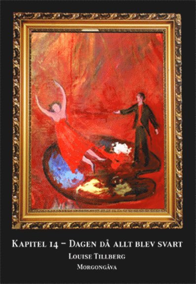 Louise Tillberg - Kapitel 14 : dagen då allt blev svart, Häftad