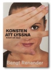 bokomslag Konsten att lyssna : enkelt och djupt