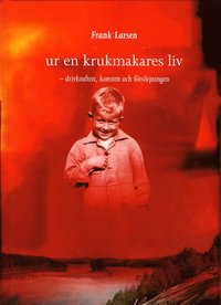 bokomslag Ur en krukmakares liv : drivkraften, konsten och försörjningen