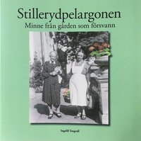 bokomslag Stillerydpelargonen: minne från gården som försvann