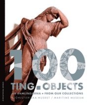 100 ting ur samlingarna = Objects from our collections