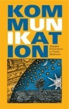 Svenolof Karlsson, Johan Backman, Tove Bångstad, Pia Grahn-Brikell, Peter Granström, Titti Hammarling, Cita Högnabba, Yvonne Ingman, Ann-Cathrine Jungar, Heikki Jungell, Päivi Järvelä, Marja Kahra, Lennart Koskinen, Olav S. Melin, Henrik Mickos, Kaj Mickos, Helena Nordman-Knutson, Hannu Olkinuora, Benoit Passard, Elisa Saarinen, Folke Snickars, Bengt Kristensson Uggla, Riitta Östberg, Bosse Österberg - Kommunikation : tjugofyra kommentarer av Finska Akademien, Häftad