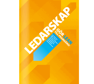 Per Petersson, Björn Olsson, Thomas Lundström, Ola Johansson, Martin Broman, Dan Blücher, Henric Alsterman - Ledarskap: Gör Lean till framgång!, Inbunden