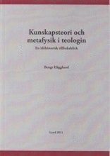 bokomslag Kunskapsteori och metafysik i teologin - en idéhistorisk tillbakablick
