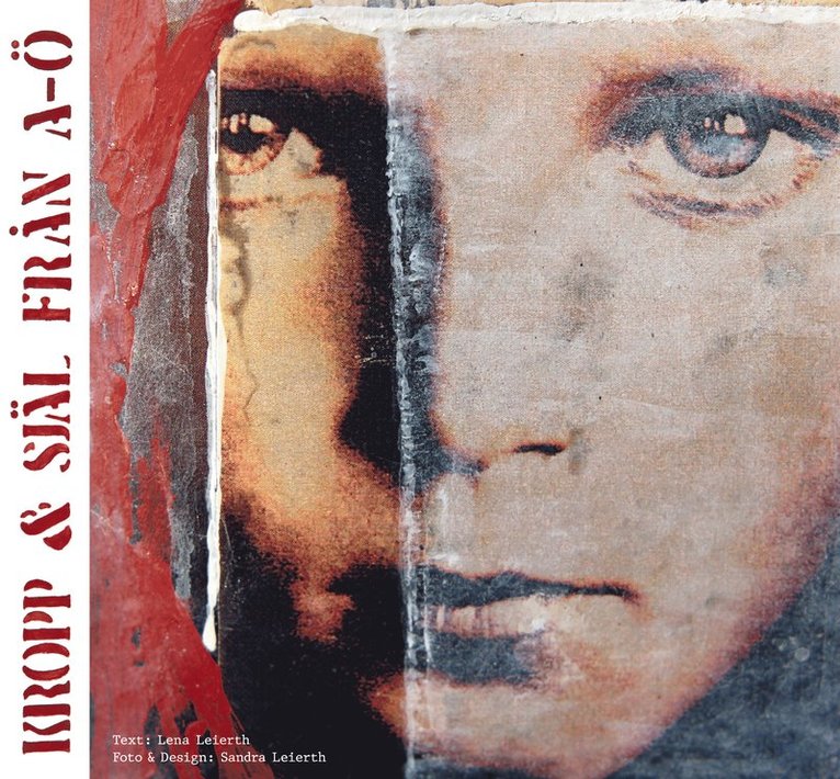 Lena Leierth - Kropp & Själ från A-Ö : en handbok i livet, Inbunden