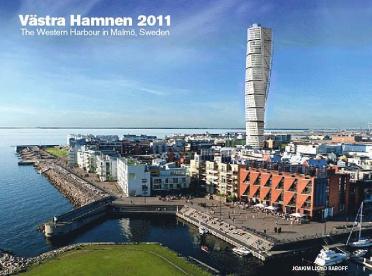 Västra Hamnen 2011 / The western harbour in Malmö, Sweden 1