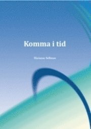 Marianne Sellman - Komma i tid, Häftad