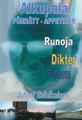 bokomslag Alkupala : runoja = Förrätt : dikter = Appetizer : poem