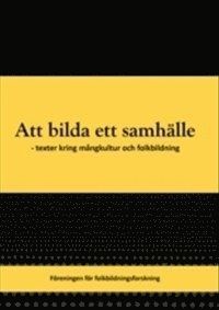 bokomslag Att bilda ett samhälle : texter kring mångkultur och folkbildning