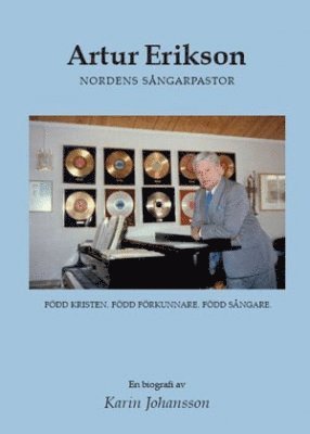 Artur Erikson : nordens sångarpastor 1