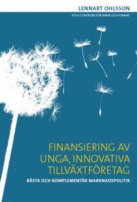 Finansiering av unga, innovativa tillväxtföretag : bästa och komplementär marknadspolitik 1