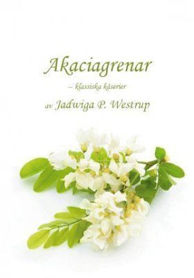Jadwiga P. Westrup - Akaciagrenar : klassiska kåserier, Häftad