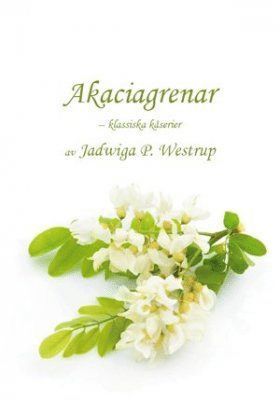 Akaciagrenar : klassiska kåserier 1