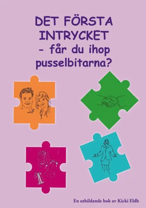 Det första intrycket :  får du ihop pusselbitarna?