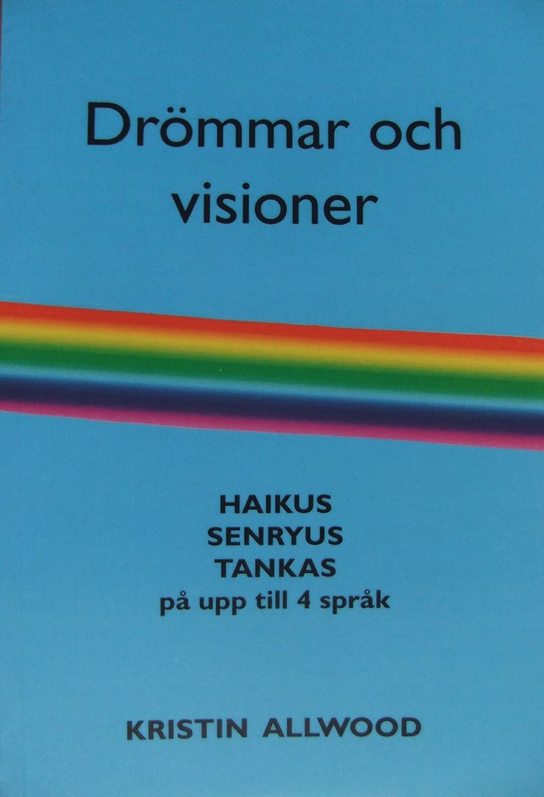 Kristin Allwood - Drömmar och visioner : haikus, senryus, tankas på upp till 4 språk, Häftad