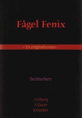 Kristofer Nilsson Ahlberg - Fågel Fenix, Häftad