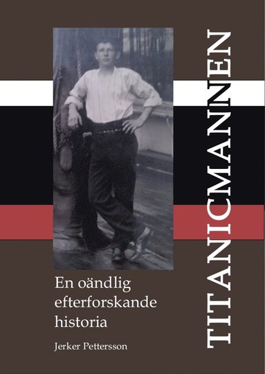 bokomslag Titanicmannen - En oändlig efterforskande historia