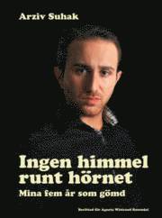 Arziv Suhak, Agneta Wistrand Rosendal - Ingen himmel runt hörnet : mina fem år som gömd, Häftad