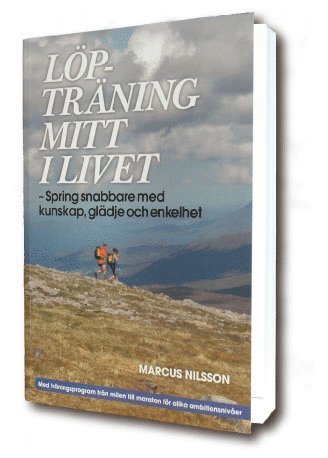 bokomslag Löpträning mitt i livet : spring snabbare med kunskap, glädje och enkelhet