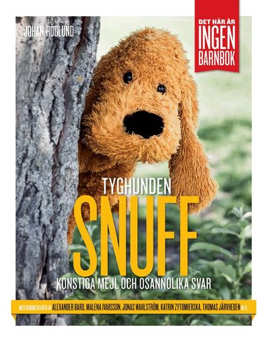 Johan Höglund - Tyghunden Snuff : konstiga mejl och osannolika svar, Häftad
