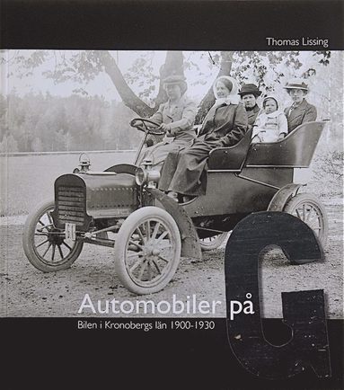 bokomslag Automobiler på G : bilen i Kronobergs län 1900-1930