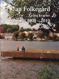 bokomslag I våra kvarter : Strängnäs 2000 - 2010