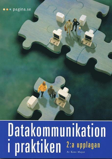 Kent Mayer - Datakommunikation i praktiken, 2:a uppl, Häftad