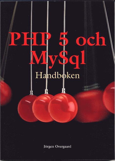 Jörgen Overgaard - PHP 5 och MySql handboken, Häftad