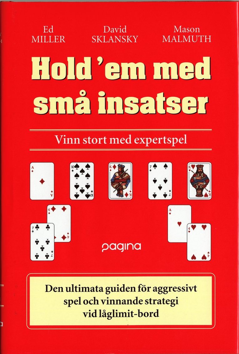 Ed Miller, David Sklansky, Mason Malmuth - Hold'em med små insatser : Vinn stort med expertspel, Inbunden