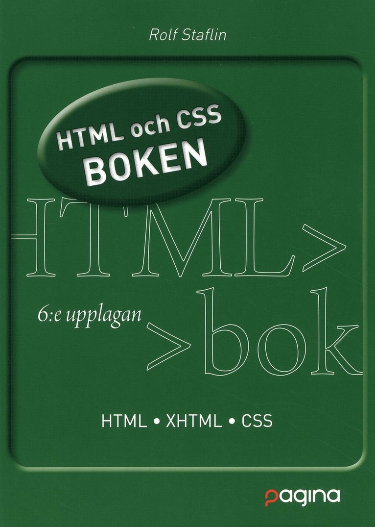 Rolf Staflin - HTML och CSS boken, 6:e upplagan, Häftad