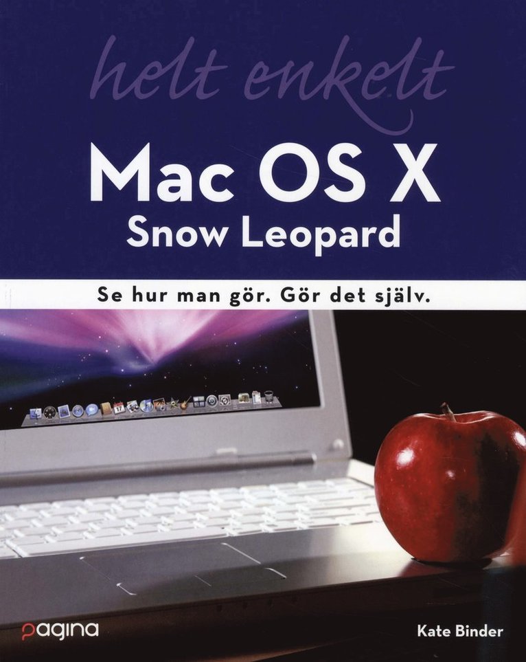 Kate Binder - Mac OS X Snow Leopard helt enkelt : se hur man gör Gör det själv., Häftad