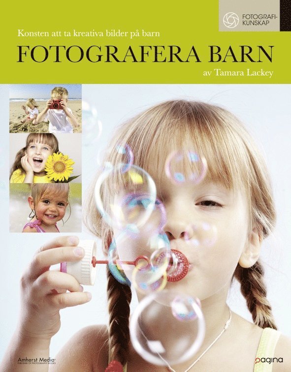 Tamara Lackey - Fotografera barn : konsten att ta kreativa bilder på barn, Häftad