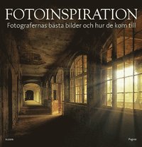 bokomslag Fotoinspiration : fotografernas bästa bilder och hur de kom till