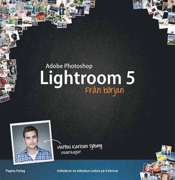 Mattias Karlsson Sjöberg - Photoshop Lightroom 5 från början, Häftad