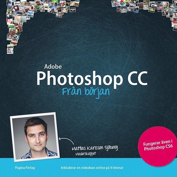 Mattias Karlsson Sjöberg - Photoshop CC från början, Häftad