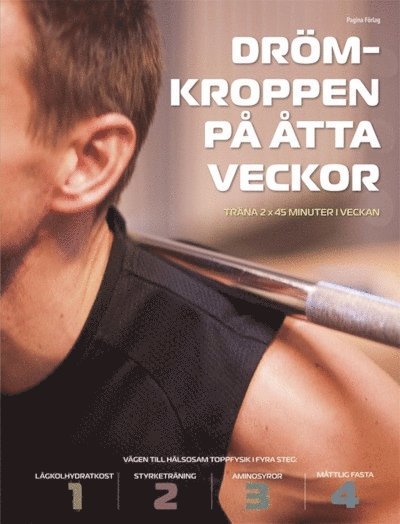 Jonas Bergqvist - Drömkroppen på åtta veckor : fyra steg till hälsosam toppfysik!, Häftad