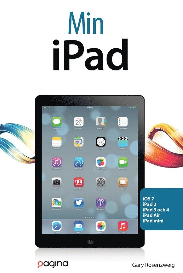 Gary Rosenzweig - Min iPad (för iOS 7 på iPad 2,3 och 4 samt iPad Mini), Häftad