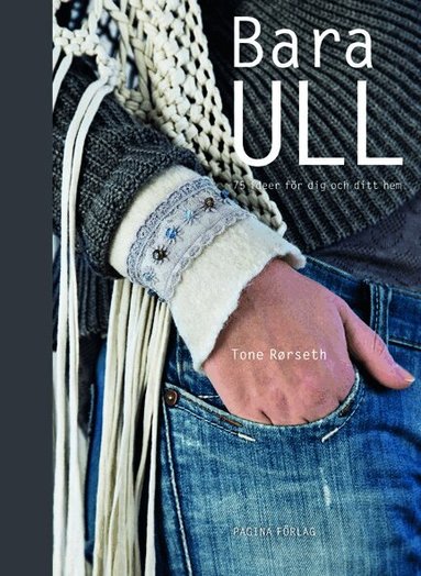 Tone Rörseth - Bara ull - 75 idéer för dig och ditt hem, Inbunden