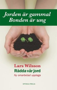 bokomslag Jorden är gammal. Bonden är ung. Rädda vår jord.