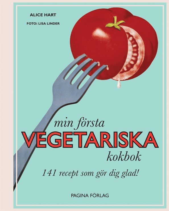 Alice Hart - Min första vegetariska kokbok, Inbunden