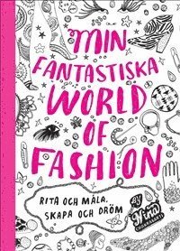 Nina Chakrabarti - Min fantastiska World of Fashion : Rita och måla. Skapa och dröm, Häftad