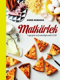 bokomslag Matkärlek - Laga din allra godaste LCHF