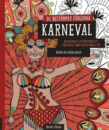 bokomslag Karneval - du bestämmer färgerna : 30 originalillustrationer att färglägga, rama in och hänga upp